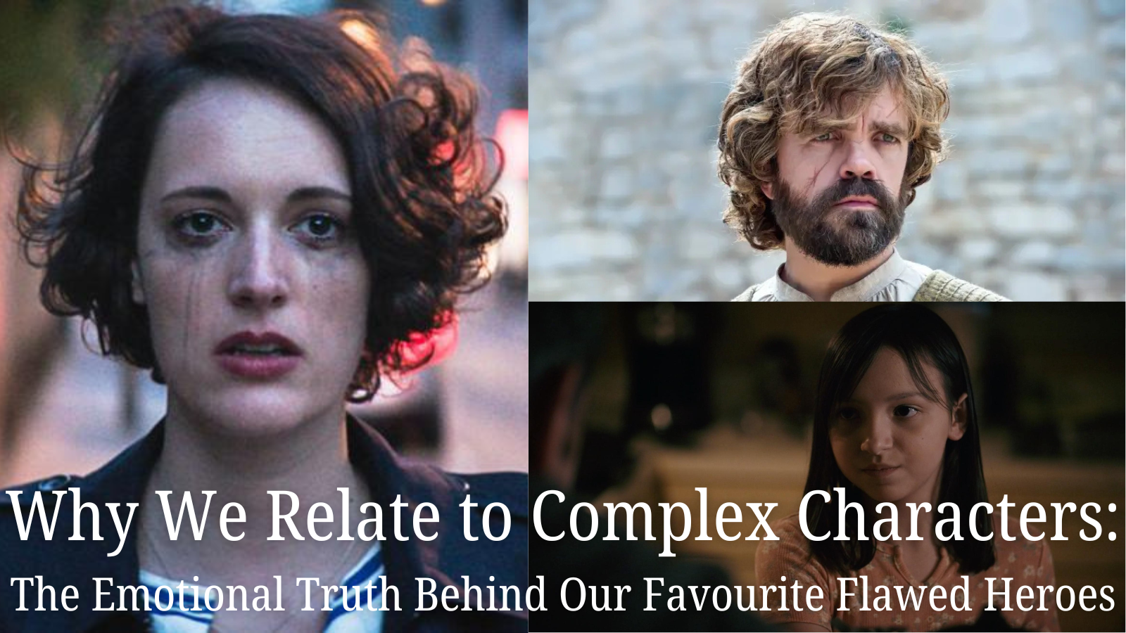 Why We Relate to Complex Characters: The Emotional Truth Behind Our Favourite Flawed Heroes